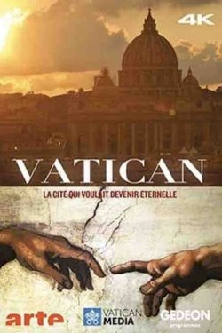 Vatican, la cité qui voulait devenir éternelle - Movie Poster Vatican, la cité qui voulait devenir éternelle - Movie Poster