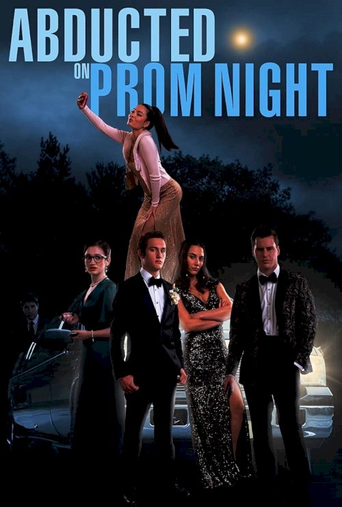 Abducted on Prom Night - Movie Poster Abducted on Prom Night - Movie Poster