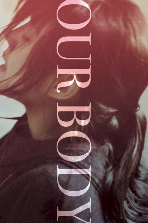 Our Body - Movie Poster Our Body - Movie Poster