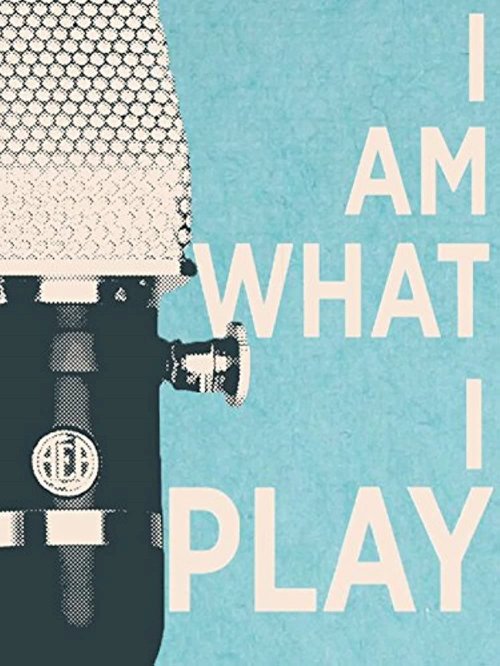 I Am What I Play - Movie Poster I Am What I Play - Movie Poster