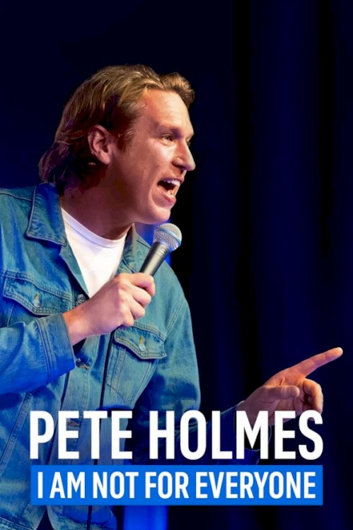 Pete Holmes: I Am Not for Everyone - Movie Poster Pete Holmes: I Am Not for Everyone - Movie Poster