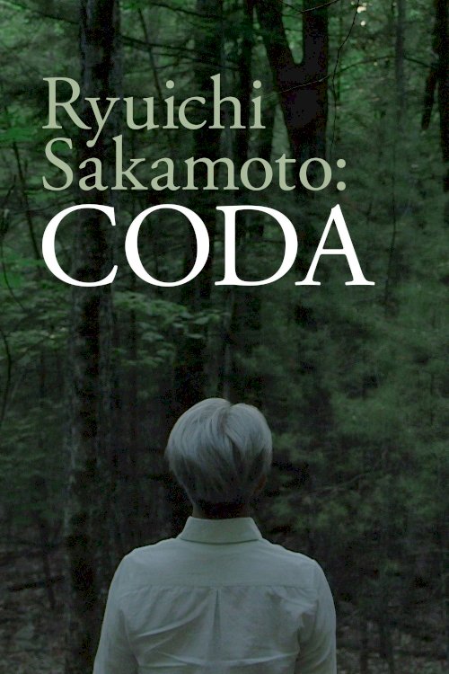 Ryuichi Sakamoto: Coda - Movie Poster Ryuichi Sakamoto: Coda - Movie Poster