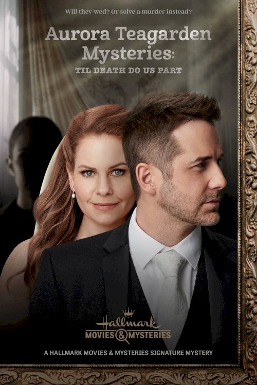 Aurora Teagarden Mysteries: Til Death Do Us Part - Movie Poster Aurora Teagarden Mysteries: Til Death Do Us Part - Movie Poster