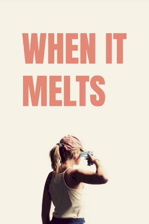 When It Melts - Movie Poster When It Melts - Movie Poster