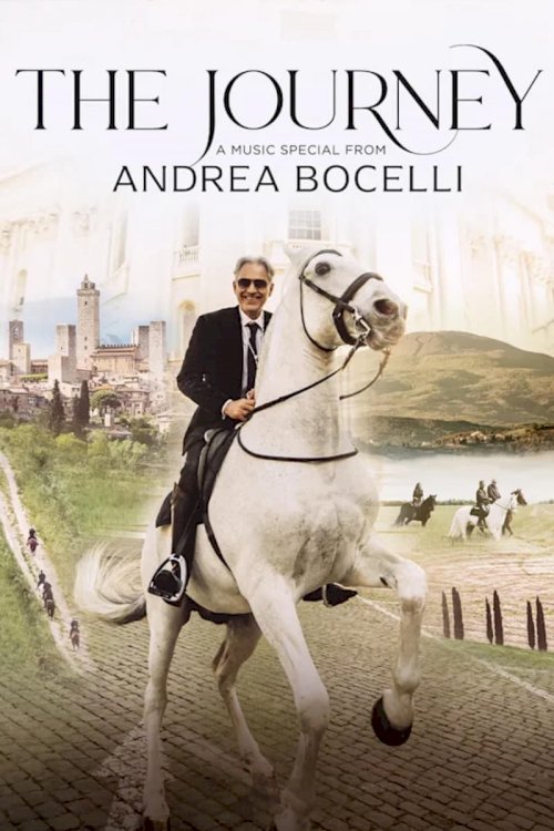 The Journey: A Music Special from Andrea Bocelli - Movie Poster The Journey: A Music Special from Andrea Bocelli - Movie Poster