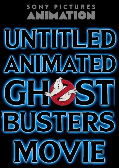 Untitled Animated Ghostbusters Project - Movie Poster Untitled Animated Ghostbusters Project - Movie Poster