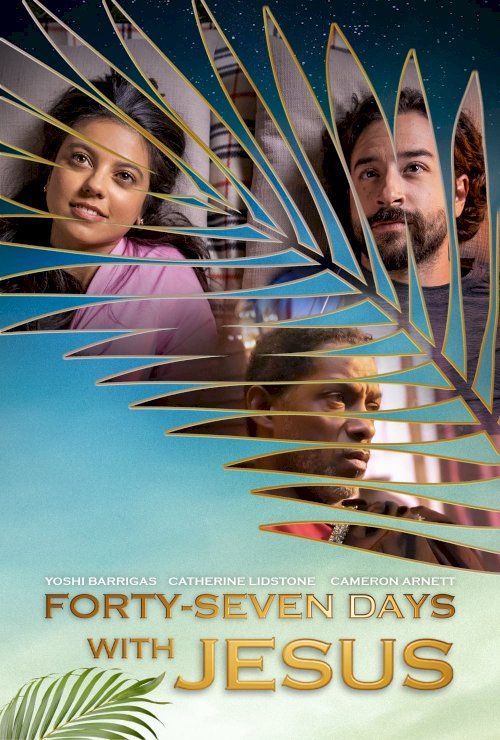 Forty-Seven Days with Jesus - Movie Poster Forty-Seven Days with Jesus - Movie Poster
