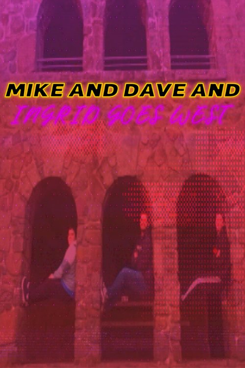 Mike and Dave and Ingrid Goes West - Movie Poster Mike and Dave and Ingrid Goes West - Movie Poster