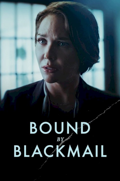 Bound By Blackmail - Movie Poster Bound By Blackmail - Movie Poster