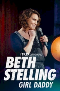 Beth Stelling: Girl Daddy - Movie Poster Beth Stelling: Girl Daddy - Movie Poster