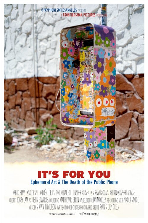It's For You: Ephemeral Art & The Death of the Public Phone - Movie Poster It's For You: Ephemeral Art & The Death of the Public Phone - Movie Poster
