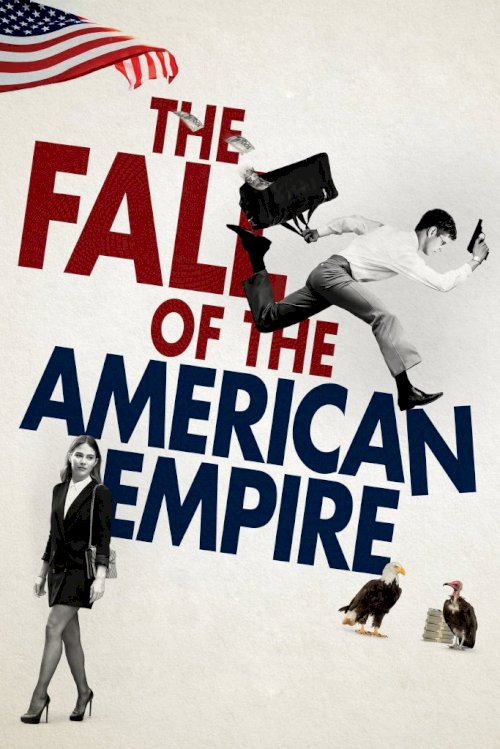 The Fall of the American Empire - Movie Poster The Fall of the American Empire - Movie Poster