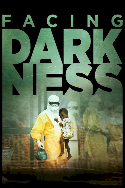 Facing Darkness - Movie Poster Facing Darkness - Movie Poster
