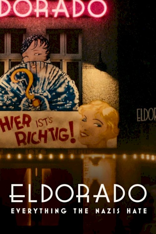 Eldorado: Everything the Nazis Hate - Movie Poster Eldorado: Everything the Nazis Hate - Movie Poster