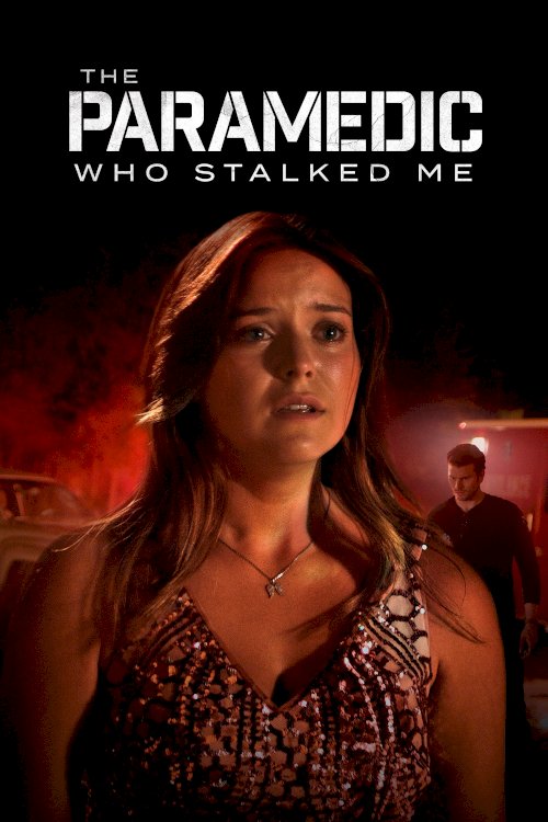 The Paramedic Who Stalked Me - Movie Poster The Paramedic Who Stalked Me - Movie Poster