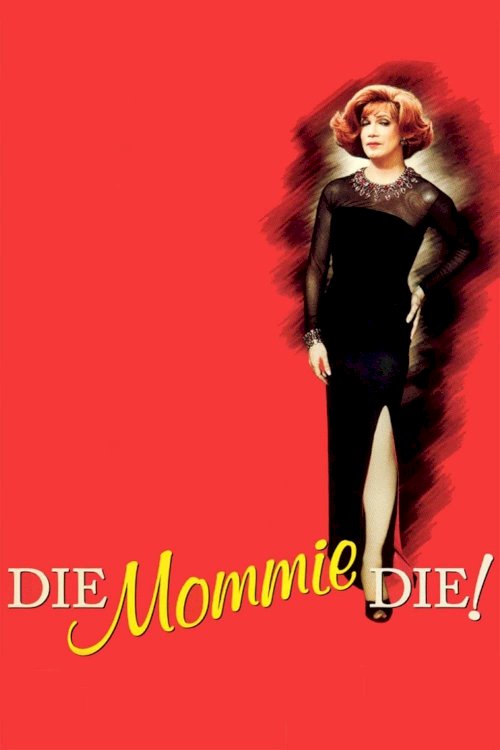 Die, Mommie, Die! - Movie Poster Die, Mommie, Die! - Movie Poster