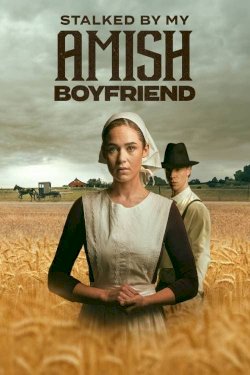Stalked by My Amish Boyfriend - Movie Poster Stalked by My Amish Boyfriend - Movie Poster