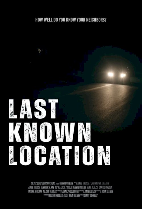 Last Known Location - Movie Poster Last Known Location - Movie Poster