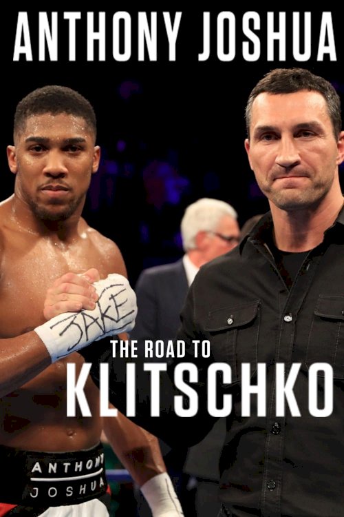 Anthony Joshua: The Road to Klitschko - Movie Poster Anthony Joshua: The Road to Klitschko - Movie Poster