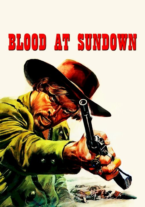 Blood at Sundown - Movie Poster Blood at Sundown - Movie Poster