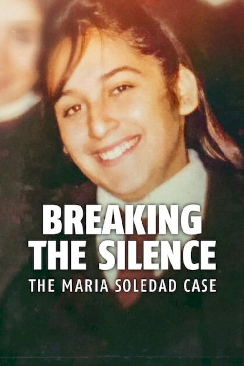 Breaking the Silence: The Maria Soledad Case - Movie Poster Breaking the Silence: The Maria Soledad Case - Movie Poster
