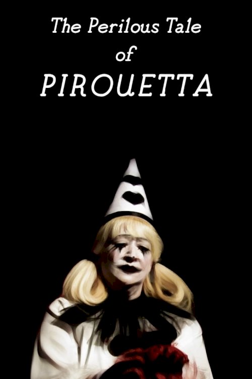 The Perilous Tale of Pirouetta - Movie Poster The Perilous Tale of Pirouetta - Movie Poster