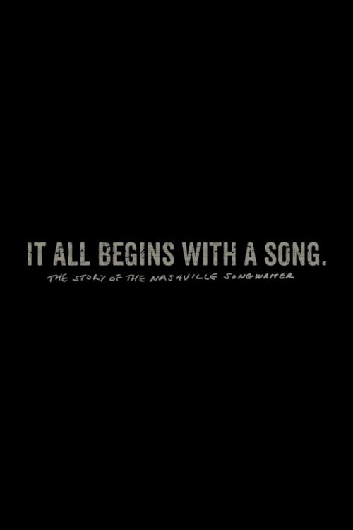 It All Begins with a Song: The Story of the Nashville Songwriter - Movie Poster It All Begins with a Song: The Story of the Nashville Songwriter - Movie Poster