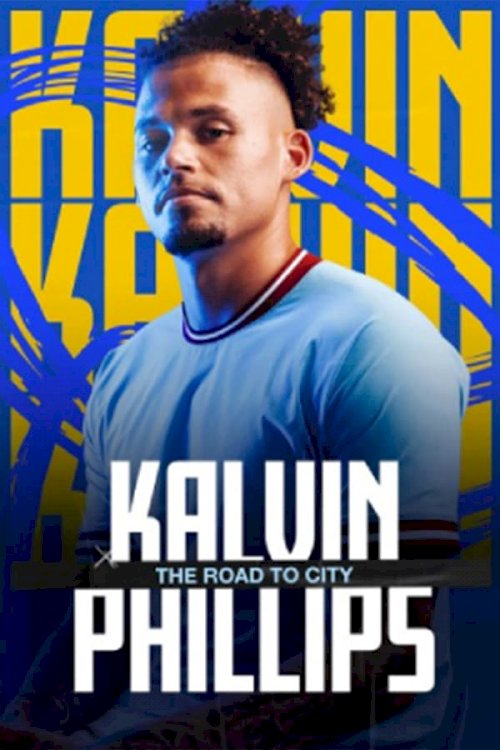 Kalvin Phillips The Road To City - Movie Poster Kalvin Phillips The Road To City - Movie Poster