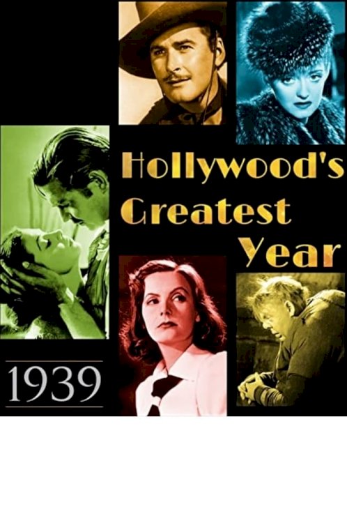 1939: Hollywood's Greatest Year - Movie Poster 1939: Hollywood's Greatest Year - Movie Poster