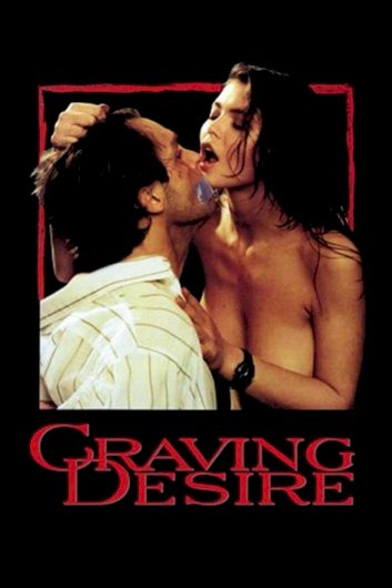 Craving Desire - Movie Poster Craving Desire - Movie Poster