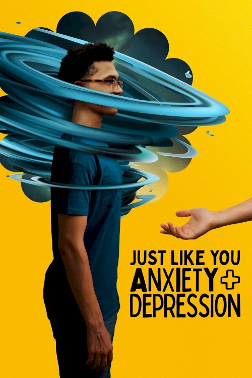 Just Like You: Anxiety + Depression - Movie Poster Just Like You: Anxiety + Depression - Movie Poster