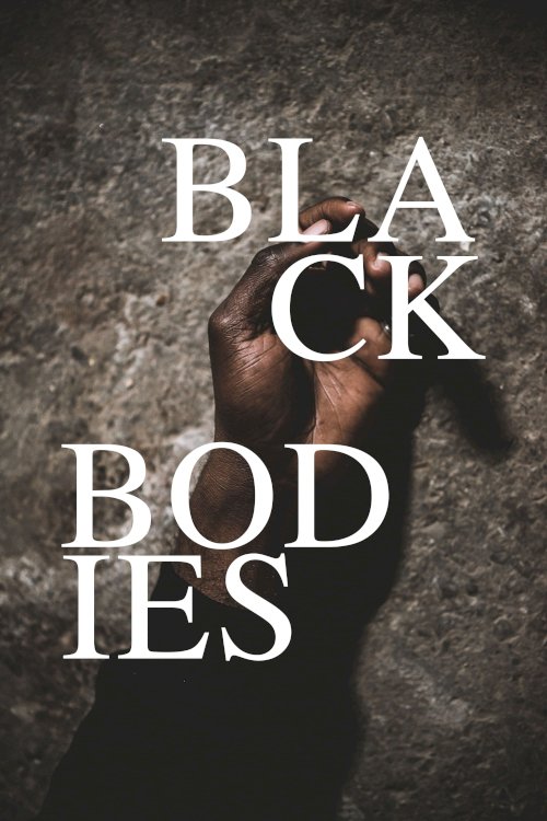 Black Bodies - Movie Poster Black Bodies - Movie Poster
