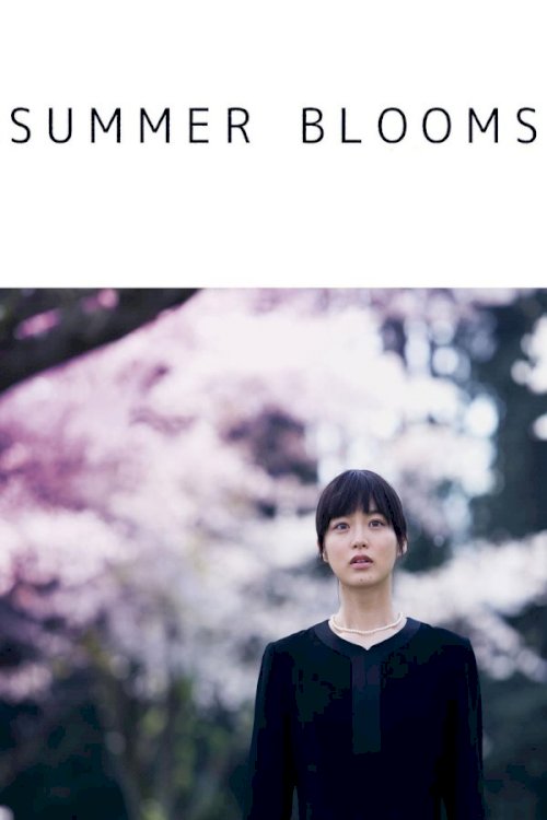 Summer Blooms - Movie Poster Summer Blooms - Movie Poster