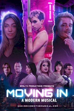 Moving In: A Modern Musical - Movie Poster Moving In: A Modern Musical - Movie Poster
