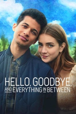 Hello, Goodbye, and Everything in Between - Movie Poster Hello, Goodbye, and Everything in Between - Movie Poster