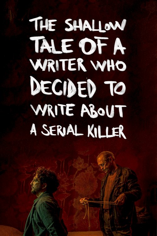 Psycho Therapy: The Shallow Tale of a Writer Who Decided to Write About a Serial Killer - Movie Poster Psycho Therapy: The Shallow Tale of a Writer Who Decided to Write About a Serial Killer - Movie Poster