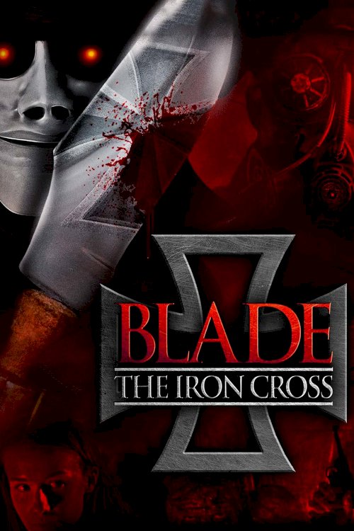 Blade: The Iron Cross - Movie Poster Blade: The Iron Cross - Movie Poster