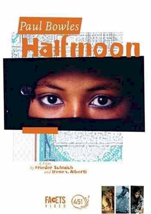 Paul Bowles: Half Moon - Movie Poster Paul Bowles: Half Moon - Movie Poster