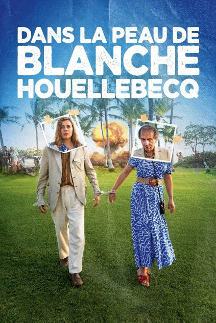Dans la peau de Blanche Houellebecq - Movie Poster Dans la peau de Blanche Houellebecq - Movie Poster