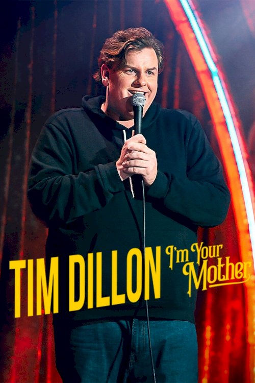 Tim Dillon: I'm Your Mother - Movie Poster Tim Dillon: I'm Your Mother - Movie Poster