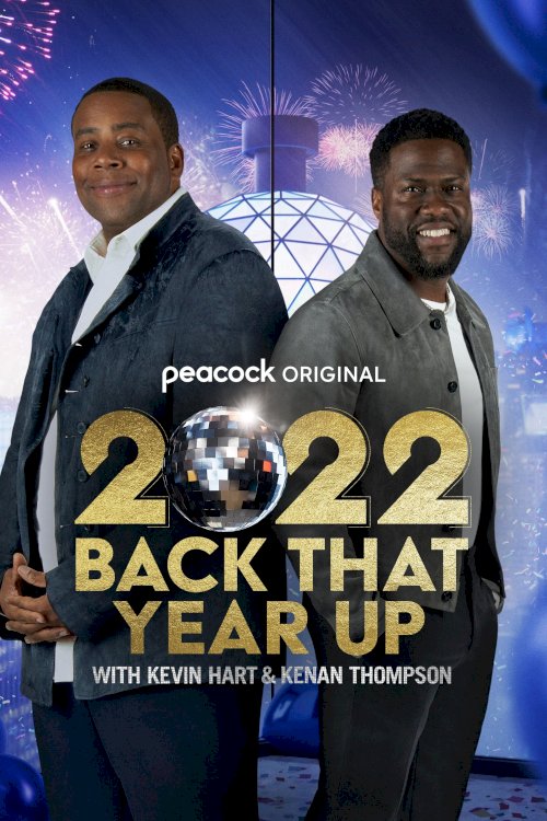 2022 Back That Year Up with Kevin Hart & Kenan Thompson - Movie Poster 2022 Back That Year Up with Kevin Hart & Kenan Thompson - Movie Poster