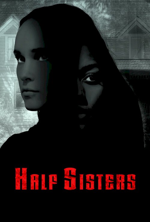 Half Sisters - Movie Poster Half Sisters - Movie Poster