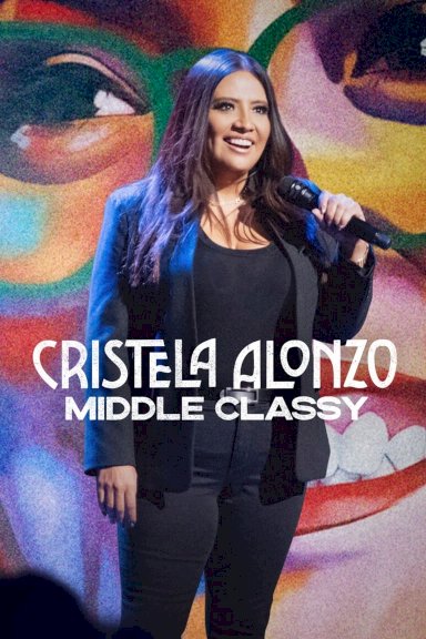 Cristela Alonzo: Middle Classy - Movie Poster Cristela Alonzo: Middle Classy - Movie Poster