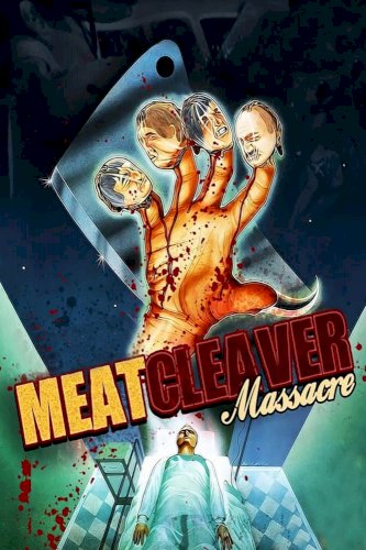 Meatcleaver Massacre - Movie Poster Meatcleaver Massacre - Movie Poster