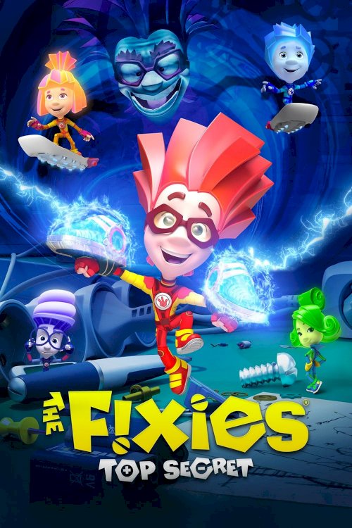 The Fixies: Top Secret - Movie Poster
