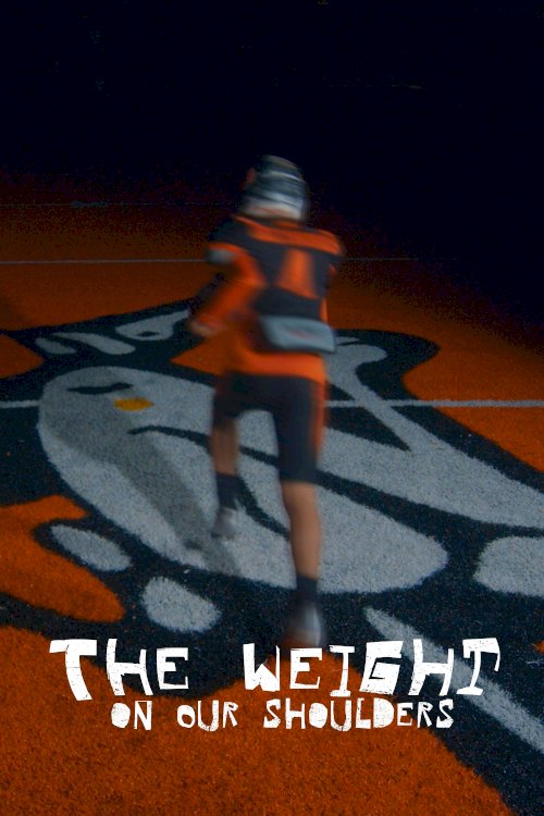 The Weight on Our Shoulders - Movie Poster