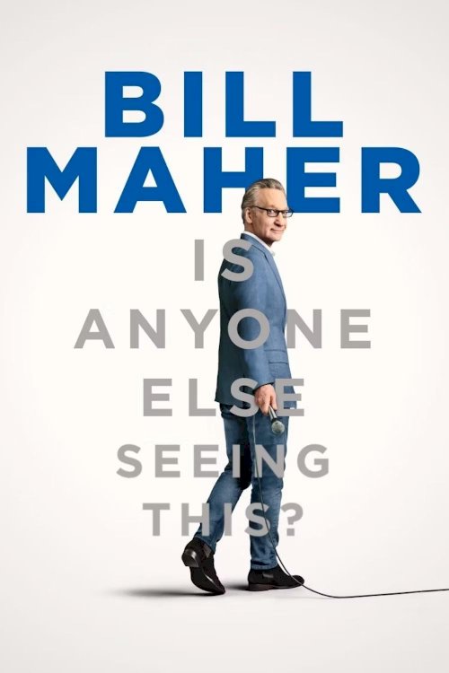 Bill Maher: Is Anyone Else Seeing This? - Movie Poster Bill Maher: Is Anyone Else Seeing This? - Movie Poster