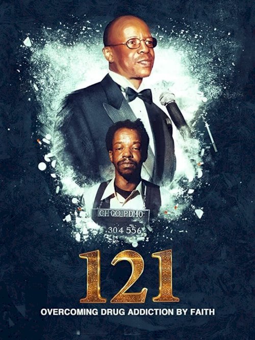 121: Overcoming Drug Addiction by Faith - Movie Poster 121: Overcoming Drug Addiction by Faith - Movie Poster