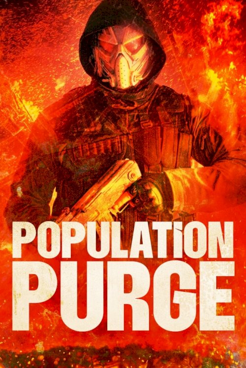 Population Purge - Movie Poster Population Purge - Movie Poster