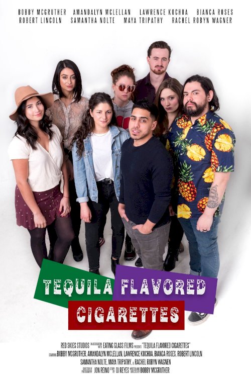 Tequila Flavored Cigarettes - Movie Poster Tequila Flavored Cigarettes - Movie Poster